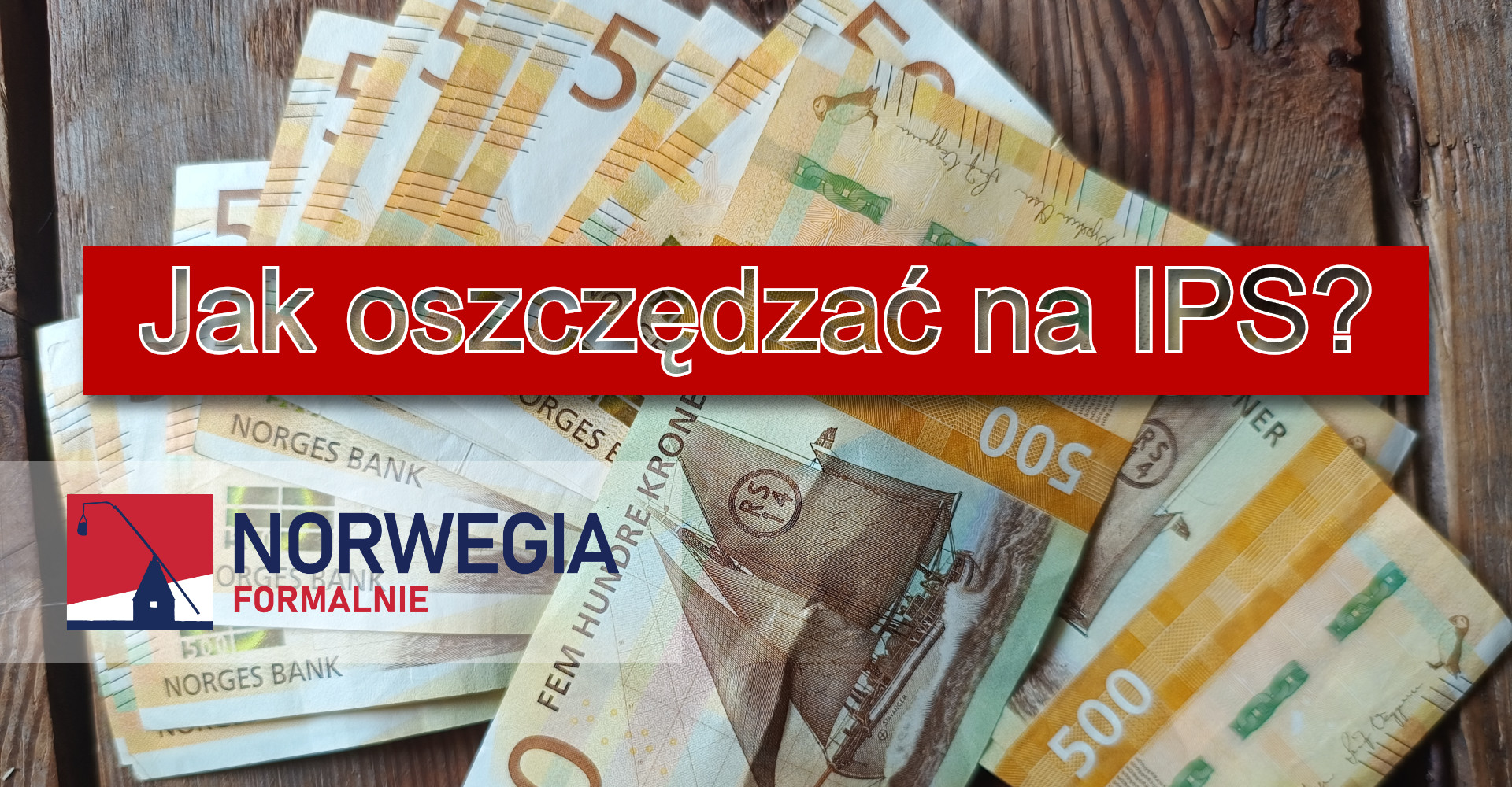 Jak oszczędzać na emeryturę w Norwegii – IPS