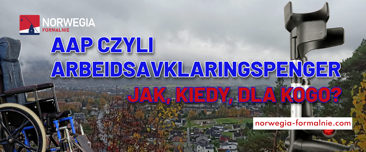 Arbeidsavklaringspenger (AAP) w pytaniach i odpowiedziach