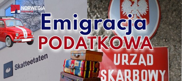 Emigracja podatkowa przy przeprowadzce z Norwegii do Polski – co musisz wiedzieć?