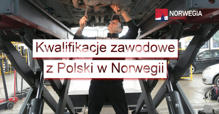 Kwalifikacje zawodowe z Polski w Norwegii