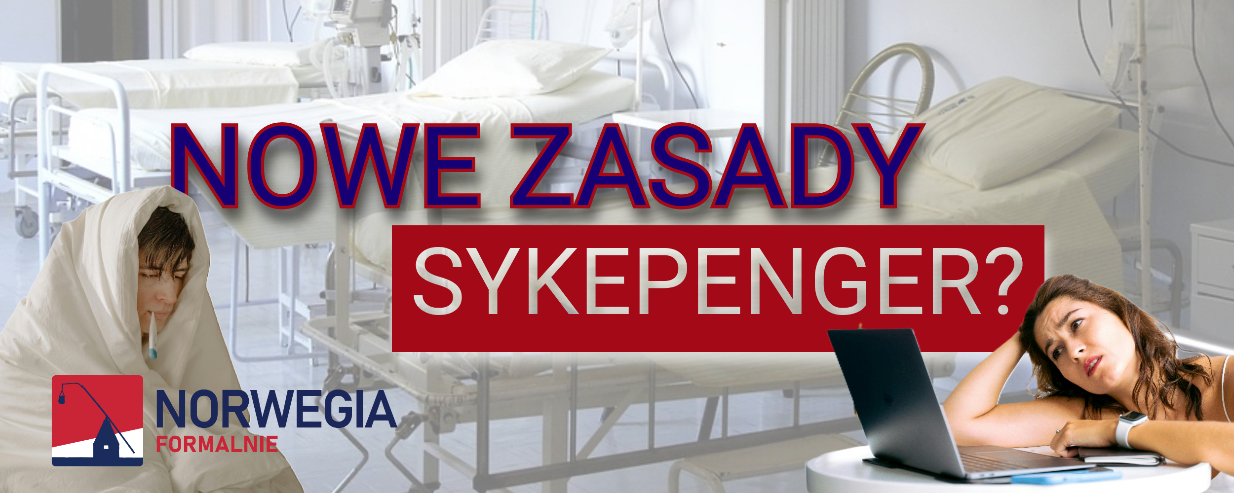 Sykemelding, sykepenger – Norwegia planuje zmiany